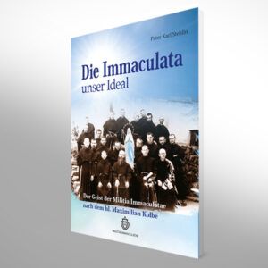 Die Immaculata unser Ideal