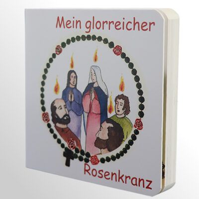 Kinderbuch: Mein glorreicher Rosenkranz